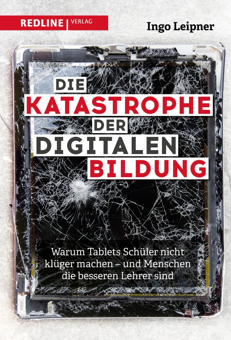Buchcover: Die Katastrophe der digitalen Bildung von Ingo Leipner