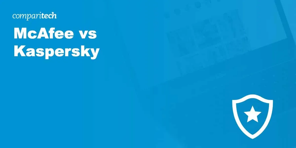 McAfee oder Kaspersky – welcher Antivirus-Schutz ist der beste für Sie?