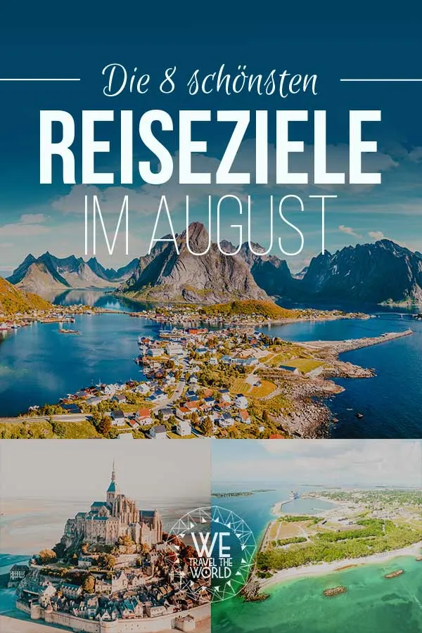 Vielfältige Reiseziele für August: Die besten Reisetipps für Abenteuer und Outdoor-Erlebnisse