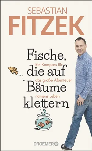 Buchcover von 'Fische, die auf Bäume klettern' von Sebastian Fitzek