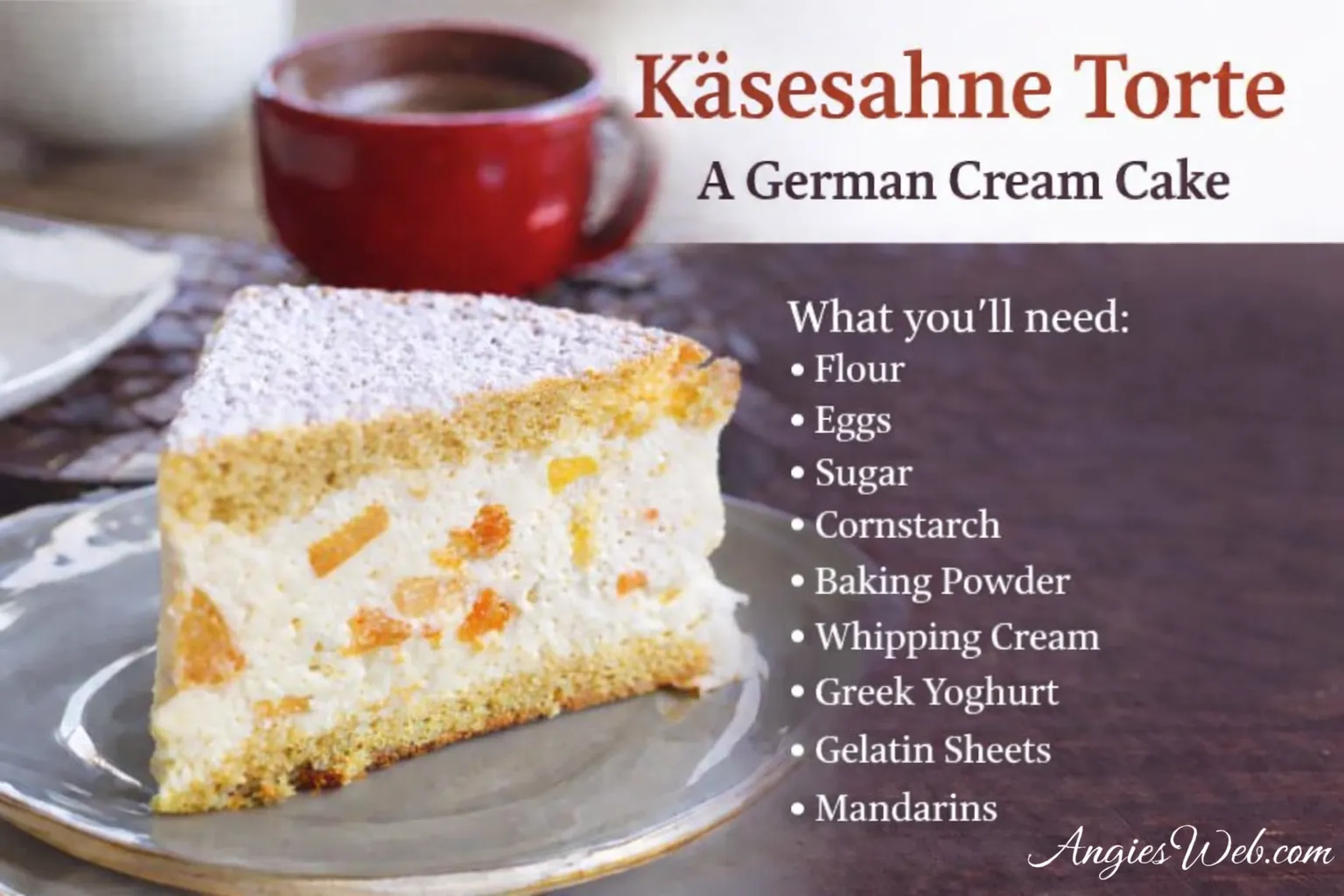 Ein Stück Käsesahne Torte auf einem Teller mit aufgelisteten Zutaten wie Mehl, Eiern, Zucker, Speisestärke, Backpulver, Schlagsahne, griechischem Joghurt, Gelatineblättern und Mandarinen